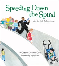 Speeding Down The Spiral: An Artful Adventure by Deborah Goodman Davis